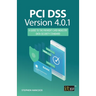 PCI DSS Version 4.0.1: A Guide to the Payment Card Industry Data Security Standard