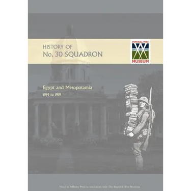 HISTORY OF No.30 SQUADRON RAF. EGYPT AND MESOPOTAMIA 1914 to 1919