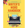 Writer's Word Handbook: Practical Phrases, Expressions & Similes To Enhance Your Writing