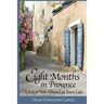 Eight Months in Provence: A Junior Year Abroad 30 Years Late