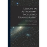 Lessons in Astronomy Including Uranography: A Brief Introductory Course Without Mathematics