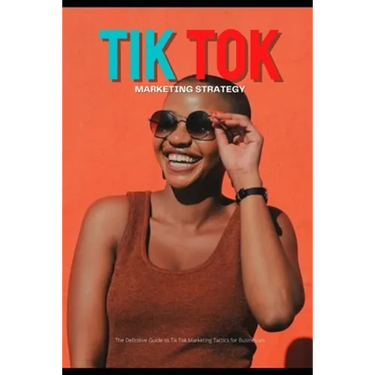 Tik Tok Marketing Strategy