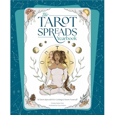 The Tarot Spreads Yearbook: 52 Tarot Spreads for Getting to Know Yourself