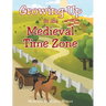 Growing Up in the Medieval Time Zone