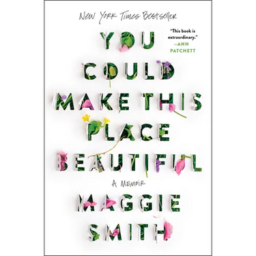 You Could Make This Place Beautiful: A Memoir