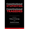 Constitutional Stupidities, Constitutional Tragedies