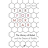 Tar for Mortar: "The Library of Babel" and the Dream of Totality