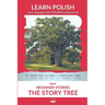 Learn Polish with Beginner Stories - The Story Tree: Interlinear Polish to English