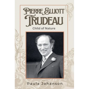 Pierre Elliott Trudeau: Child of Nature