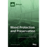 Wood Protection and Preservation