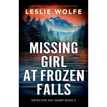 Missing Girl at Frozen Falls: A totally addictive and heart-pounding crime thriller full of twists