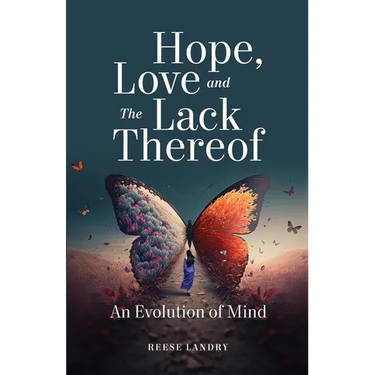 Hope, Love and the Lack Thereof: An Evolution of Mind