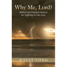 Why Me, Lord?: Biblical and Practical Answers For Suffering in Our Lives