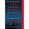 The Devil at His Elbow: Alex Murdaugh and the Fall of a Southern Dynasty