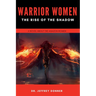 Warrior Women: The Rise of the Shadow