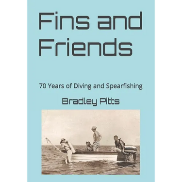 Fins and Friends: 70 Years of Diving and Spearfishing