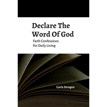 Declare The Word Of God Faith Confessions For Daily Living