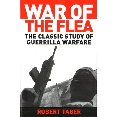 War of the Flea: The Classic Study of Guerrilla Warfare