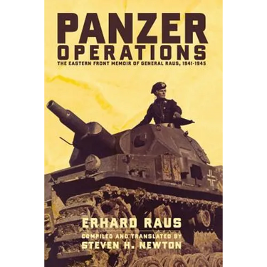 Panzer Operations: The Eastern Front Memoir of General Raus, 1941-1945