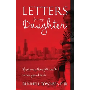 Letters for My Daughter: If Ever My Thoughts Could Warm Your Heart