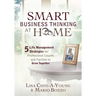 Smart Business Thinking at Home: 5 Life Management Strategies for professional couples and families to grow together