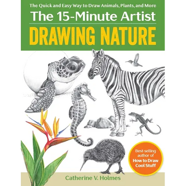 Drawing Nature: The Quick and Easy Way to Draw Animals, Plants, and More