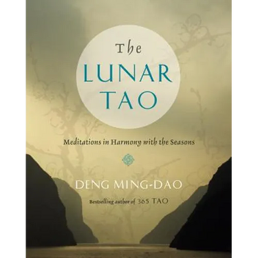 The Lunar Tao: Meditations in Harmony with the Seasons