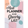 Meal Planner and Grocery List: Grocery List Notebook, Meal Planner Notebook, Budget Weekly Planner, Daily Planner Book, Meal Planner