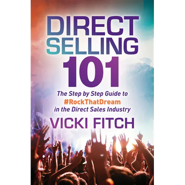 Direct Selling 101: The Step by Step Guide to #Rockthatdream in the Direct Sales Industry