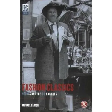 Fashion Classics from Carlyle to Barthes