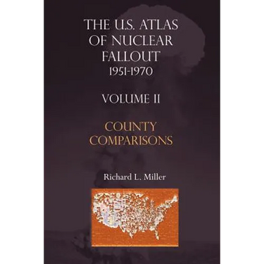 U.S.Atlas of Nuclear Fallout 1951-1970 County Comparisons