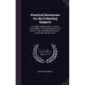 Practical Discourses On the Following Subjects: I. On Man's Original State. Ii. On the Fall of Adam. Iii. On Jesus Christ As a S Aviour. Iv. On Justif