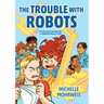 The Trouble with Robots