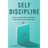 Self-Discipline: Conquer Laziness & Procrastination & Start Achieving Your Goals Today.