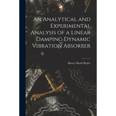 An Analytical and Experimental Analysis of a Linear Damping Dynamic Vibration Absorber