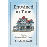Entwined in Time: Poetry, Because I Don't Paint