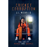 Cricket Corruption: The guilty named and shamed
