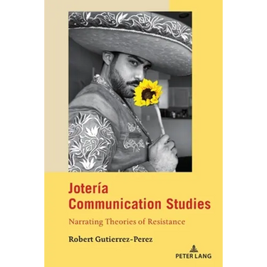 Jotería Communication Studies: Narrating Theories of Resistance