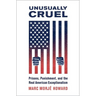 Unusually Cruel: Prisons, Punishment, and the Real American Exceptionalism