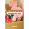 Living with Things: Ridding, Accommodation, Dwelling