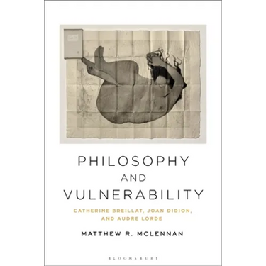 Philosophy and Vulnerability: Catherine Breillat, Joan Didion, and Audre Lorde