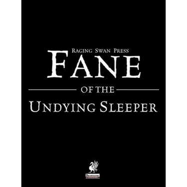 Raging Swan's Fane of the Undying Sleeper