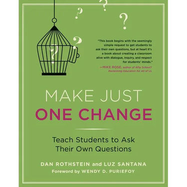 Make Just One Change: Teach Students to Ask Their Own Questions