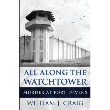 All Along The Watchtower: Murder At Fort Devens