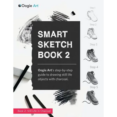 Smart Sketch Book 2: Oogie Art's step-by-step guide to drawing still life objects in charcoal
