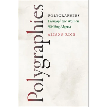 Polygraphies: Francophone Women Writing Algeria