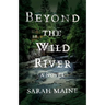Beyond the Wild River