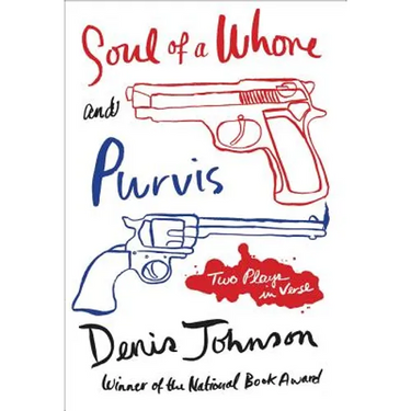 Soul of a Whore and Purvis: Two Plays in Verse