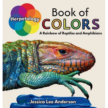 Herpetology Book of Colors: A Rainbow of Reptiles and Amphibians
