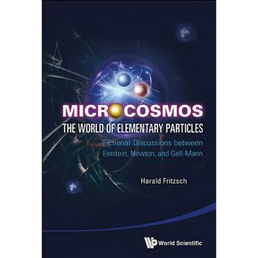 Microcosmos: The World of Elementary Particles